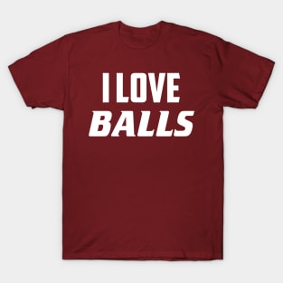 I Love Balls T-Shirt